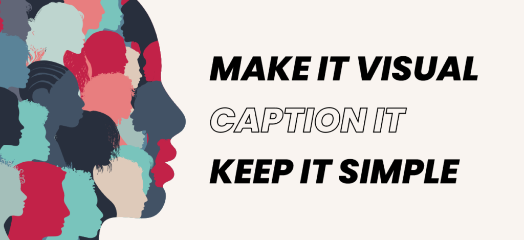 Graphic with three tips: make it visual, caption it, keep it simple