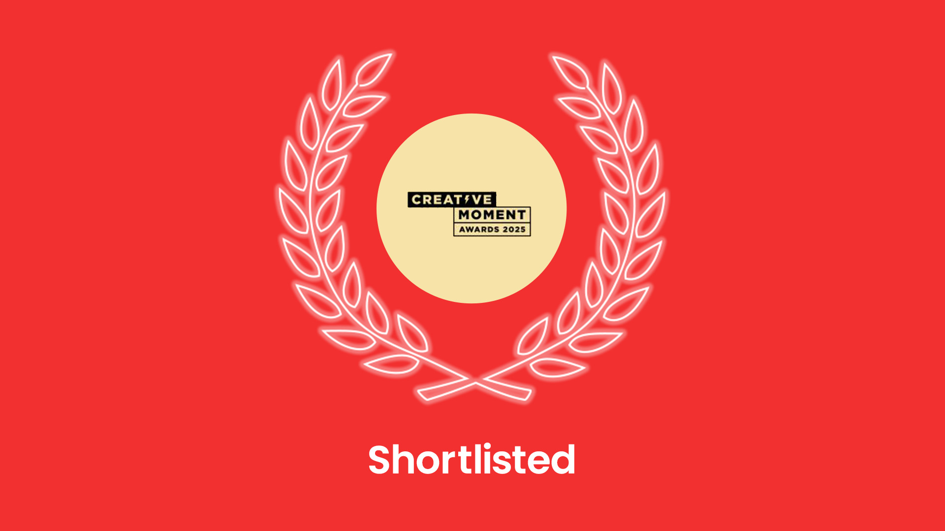 Creative Moment Awards 2025 shortlisted badge on a red background